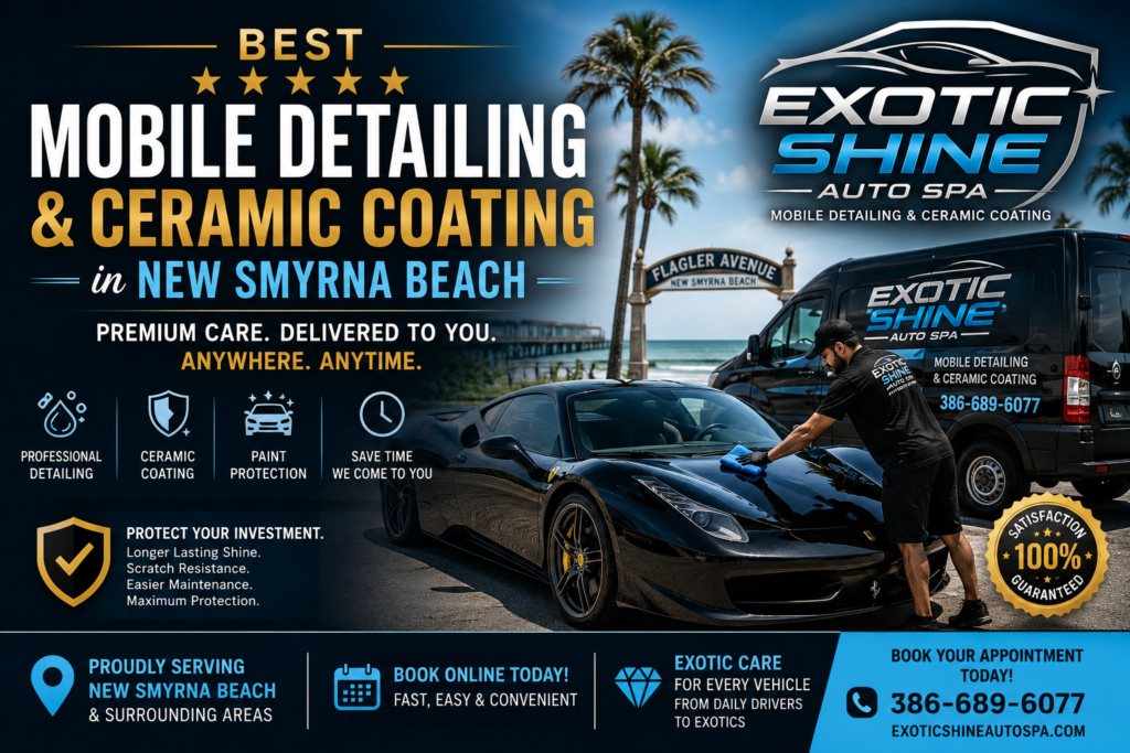 Best Mobile Detailing & Ceramic Coating in New Smyrna Beach: Exotic Shine Auto Spa